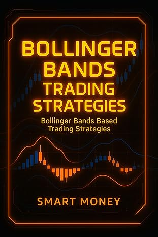 Bollinger Bands Trading Strategies: Bollinger Bands Based Trading Strategies - Epub + Converted Pdf